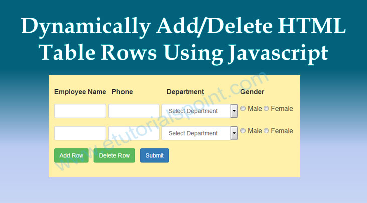 harm Ownership Eco friendly Dynamically Add/Delete HTML Table Rows Using Javascript